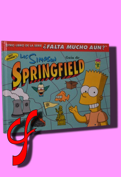 GUÍA DE SPRINGFIELD. Colección ¿Falta mucho aún? Los Simpsons